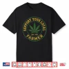 Support Your Local Bud Dealer Cannabis Leaf Marijuana 420 Shirt