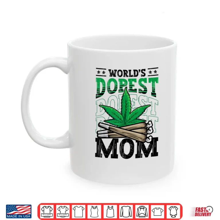 Mug Worlds Dopest Mom Weed Mothers Day Cannabis Marijuana 420 Shirt