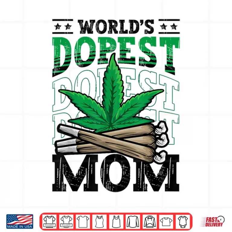 Design Worlds Dopest Mom Weed Mothers Day Cannabis Marijuana 420 Shirt