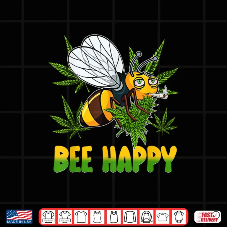 Design Funny Bee Happy Cannabis Weed Leaf Marijuana 420 Day Shirt