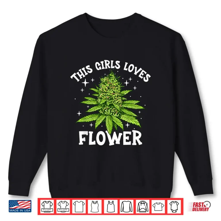 Sweatshirt Girls Loves Flowers Weed 420 Day Cannabis Mom Mama Marijuana Shirt