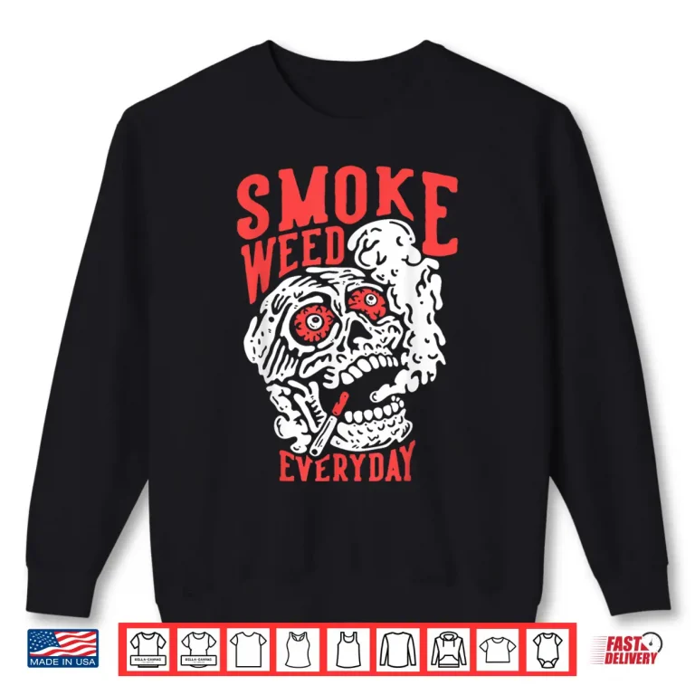 Sweatshirt Marijuana Smoking Skull Everyday Chilling Weed Stoner 420 Shirt