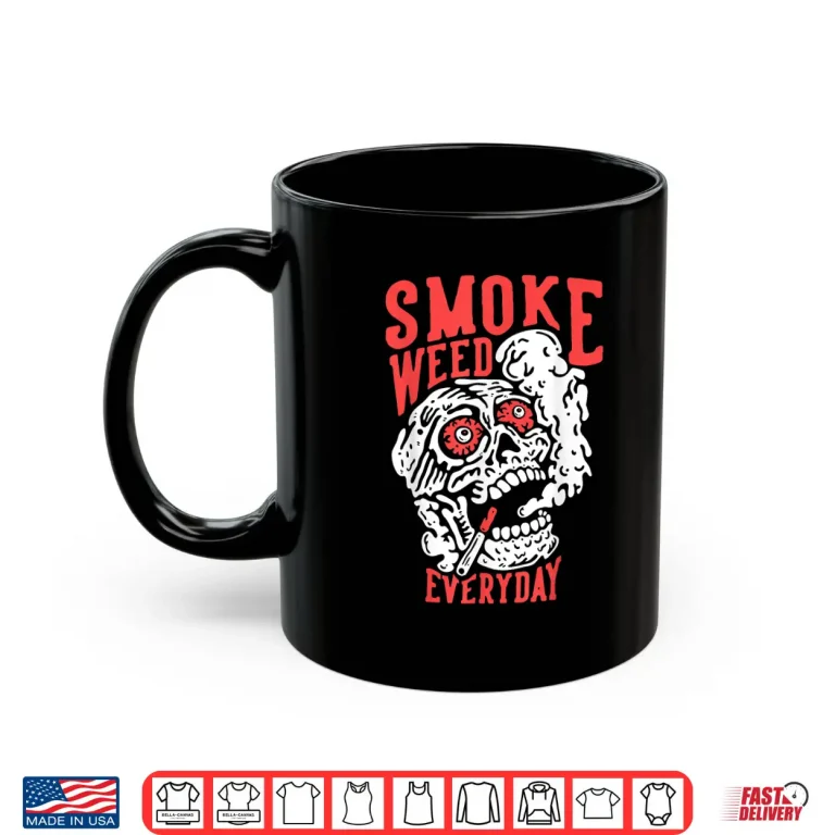 Mug Marijuana Smoking Skull Everyday Chilling Weed Stoner 420 Shirt