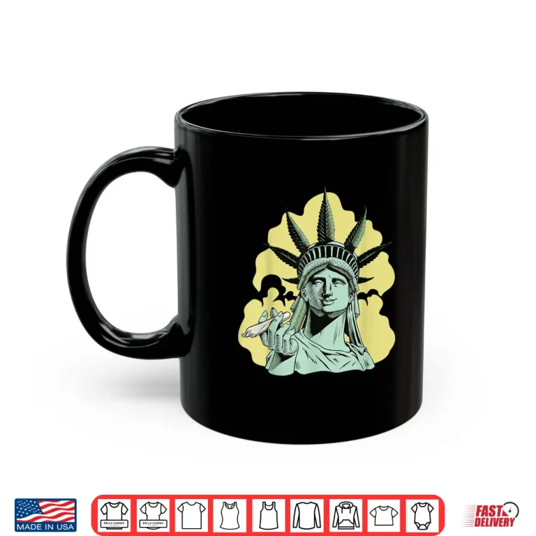 Mug Marijuana Smoking Statue of Liberty Chilling Weed Stoner 420 Shirt