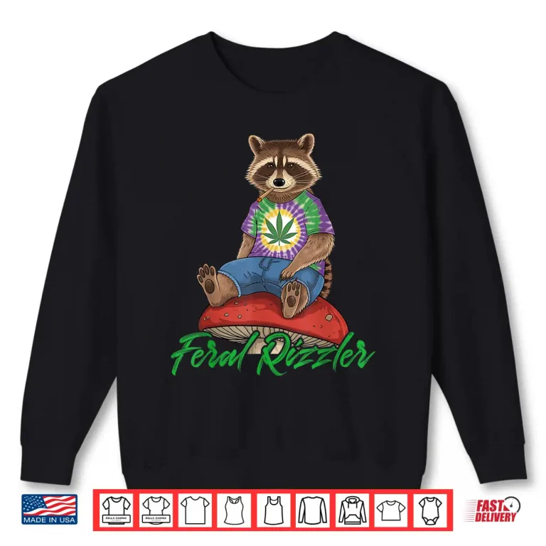 Sweatshirt Raccoon Smoking Weed Pot Marijuana Cannabis 420 Racoon Feral Shirt
