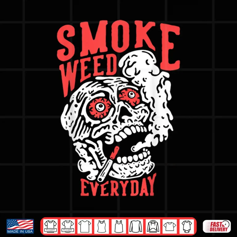 Design Marijuana Smoking Skull Everyday Chilling Weed Stoner 420 Shirt