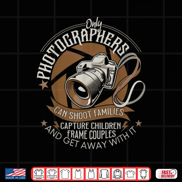 Design Only Photographers Can Shoot Families Photography Pun Shirt