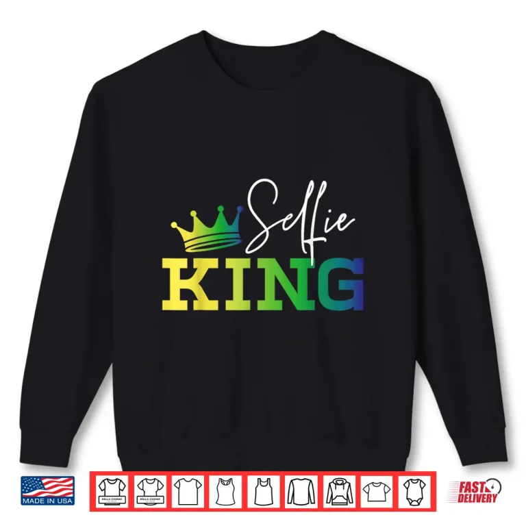 Selfie King Camera Lovers Photography Videography Shirt 2 Sweatshirt Selfie King Camera Lovers Photography Videography Shirt