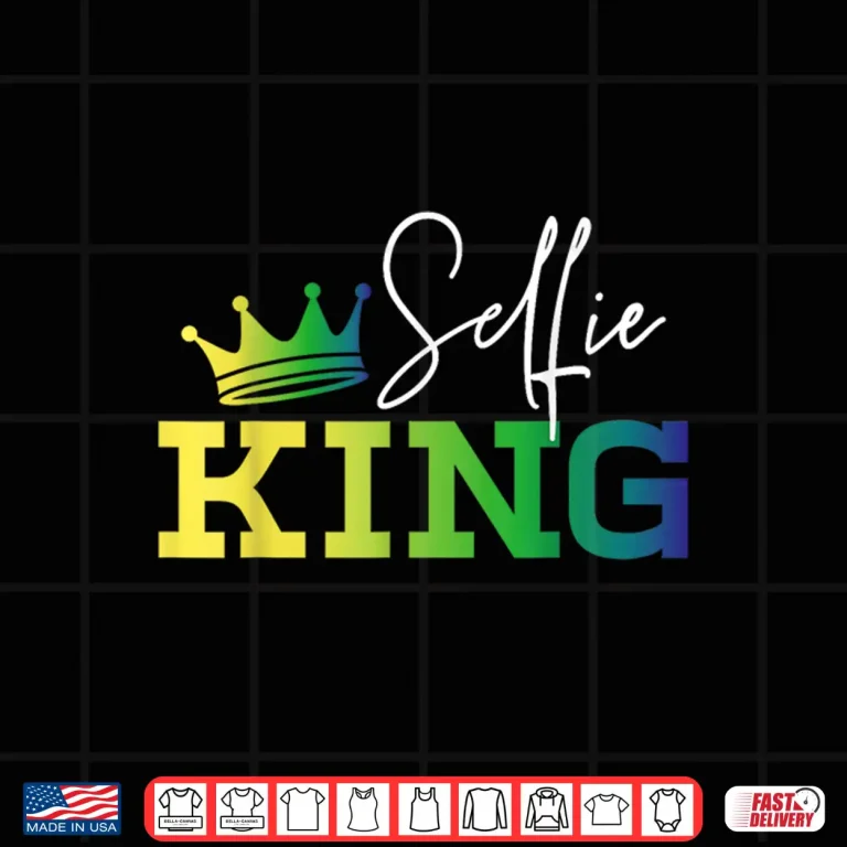 Selfie King Camera Lovers Photography Videography Shirt 4 Design Selfie King Camera Lovers Photography Videography Shirt