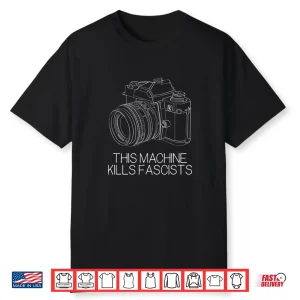 This Machine Kills Fascists Photography Camera Shirt