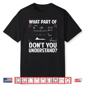 Funny Photography Design Men Women Photographer Instructors Shirt