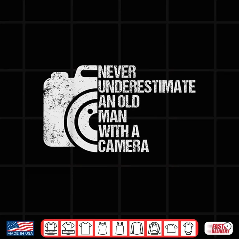 Design Never Underestimate An Old Man With A Camera Photography Shirt