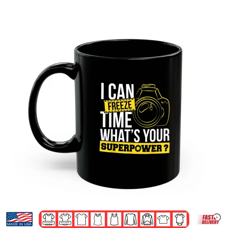 Mug Photograph I can freeze Time Photography Photo Photographer Shirt