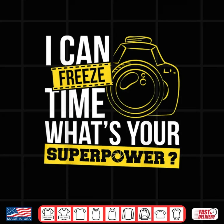 Design Photograph I can freeze Time Photography Photo Photographer Shirt