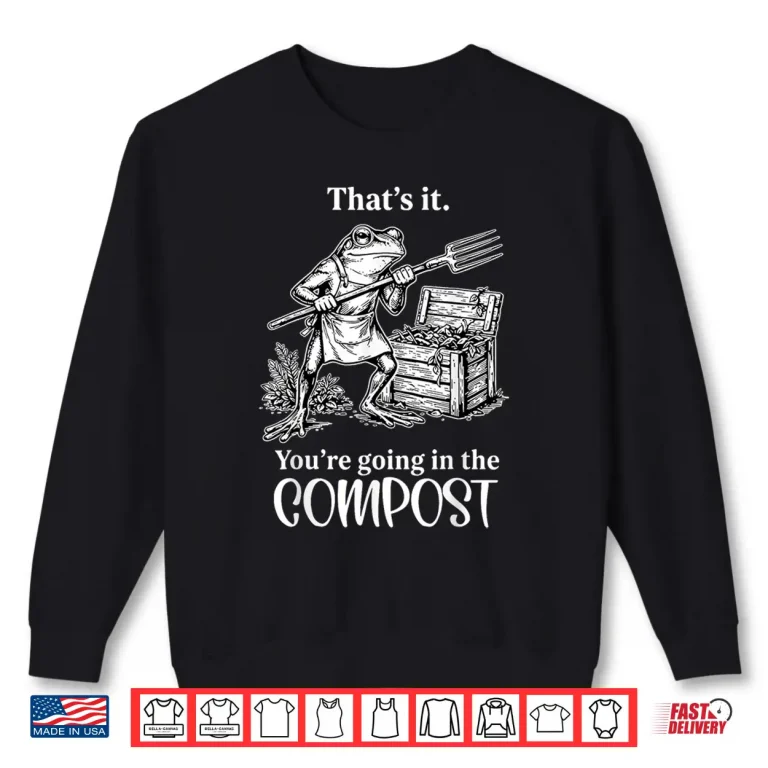 Sweatshirt Going In The Compost Funny Frog Gardening Modern Graphic Shirt