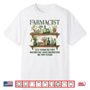 Herbalist Herbalism Farmacist Let Food Be Thy Medicine Shirt