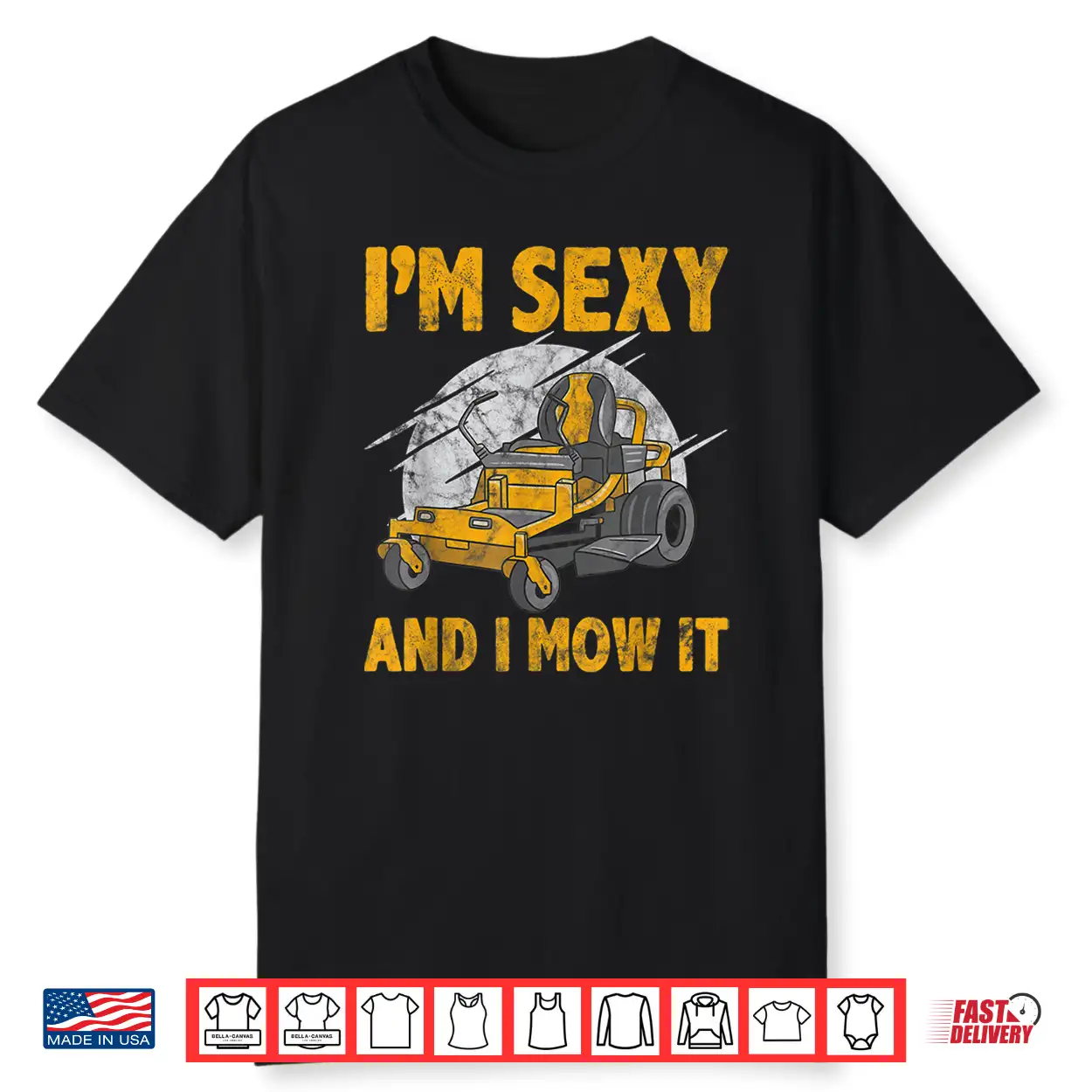 Im Sexy And I Mow It Lawn Mowing Gardening Humor Shirt Im Sexy And I Mow It Lawn Mowing Gardening Humor Shirt