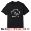 Lawn Enforcement Officer Gardening Funny Fathers Day Shirt