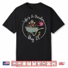 Life Is Garden Dig It Funny Plant Mom Gardening Shirt