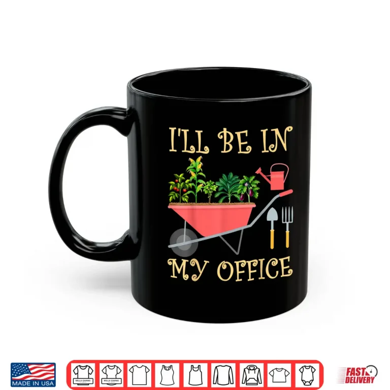 Mug Ill Be In My Office Funny Gardening Tomato Eggplant Shirt