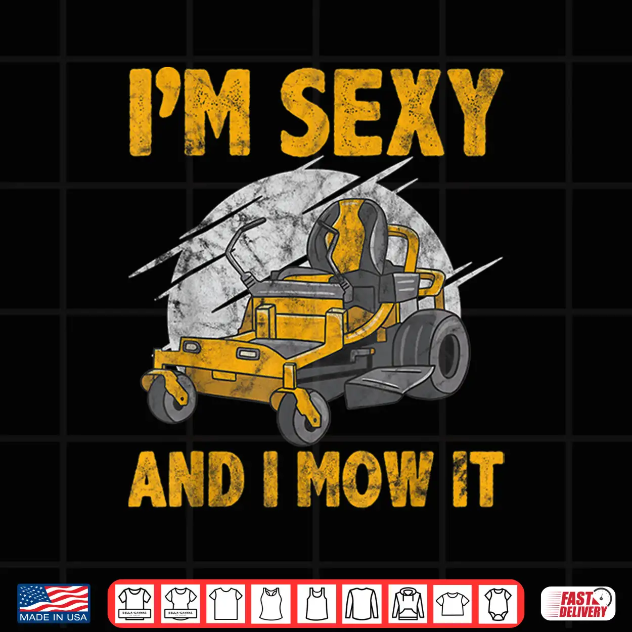 Im Sexy And I Mow It Lawn Mowing Gardening Humor Shirt Im Sexy And I Mow It Lawn Mowing Gardening Humor Shirt
