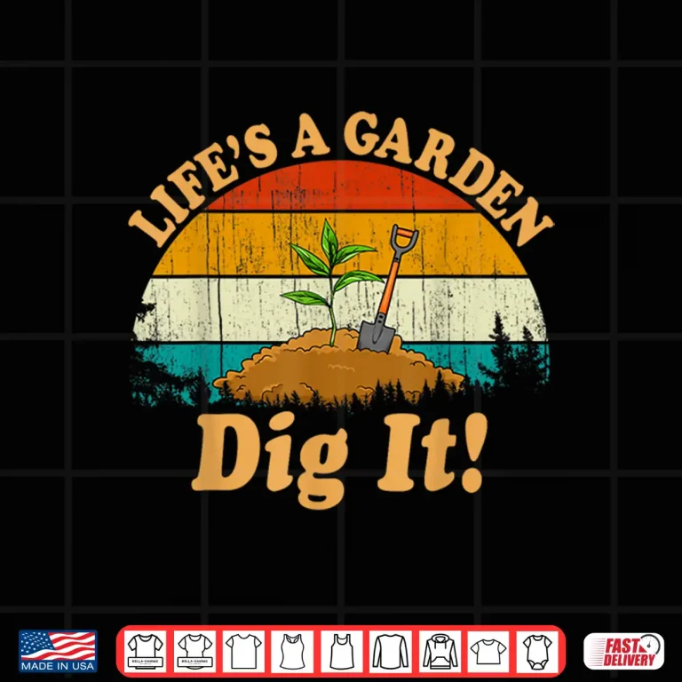 Design Lifes A Garden Dig It Vintage Retro Style Gardening Decor Shirt