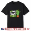 Professional Minimalist In My Plant Lady Era Modern Statement Shirt
