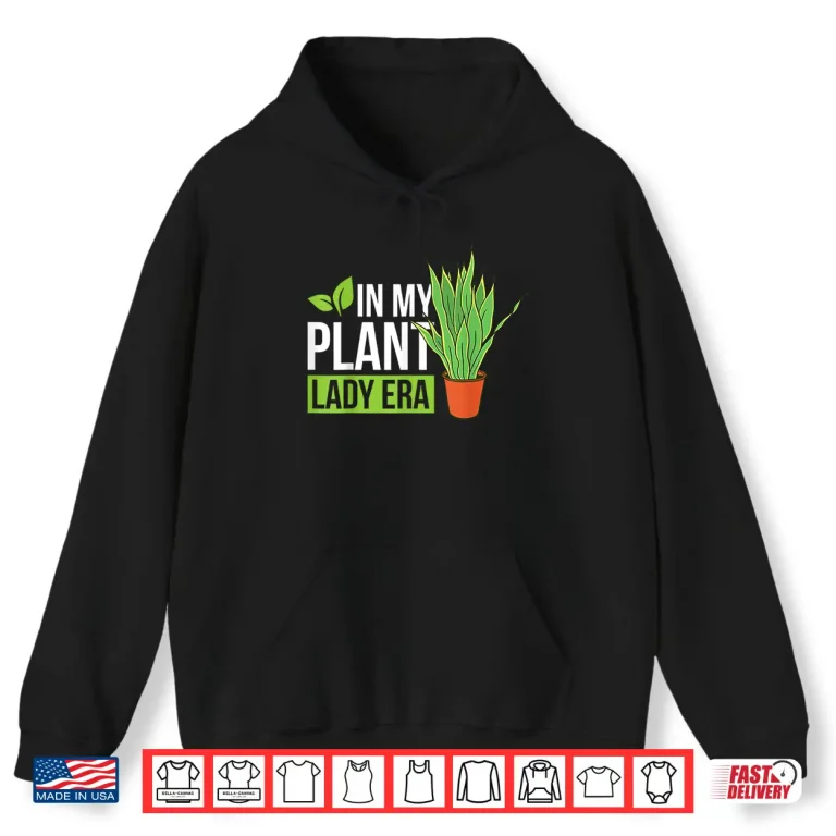 Hoodie Professional Minimalist In My Plant Lady Era Modern Statement Shirt