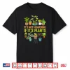 Its Not Hoarding If Its Plants Funny Garden Gardening Shirt