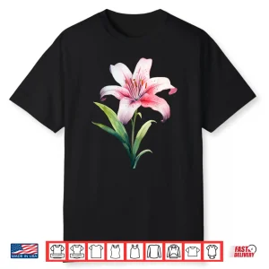 Lily Flower Plant Gardening Floral Lilies Watercolor Shirt