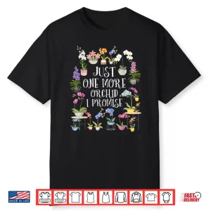 Orchid Hunter Just One More Orchid Professional Graphic Shirt