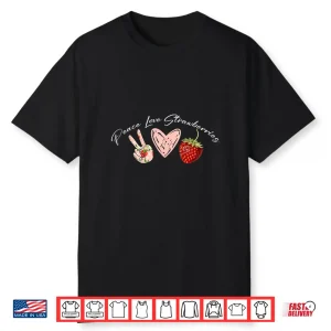 Peace Love Strawberries Farmer Love Berry Spring Summer Shirt
