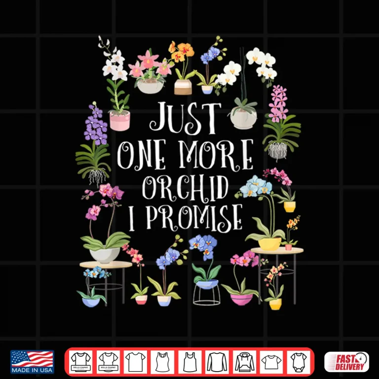 Design Orchid Hunter Just One More Orchid Professional Graphic Shirt