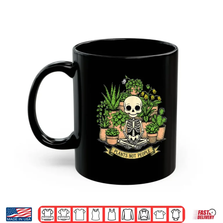 Mug Plants Not People Funny Skeleton Halloween Gardening Shirt