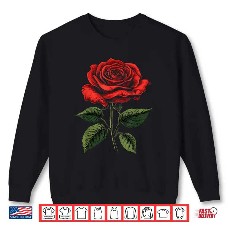 Sweatshirt Red Rose Flower Botanist Garden Flower Red Rose Shirt