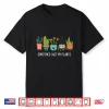 Sometimes I Wet My Plants Funny Gardening Cactus Humor Shirt