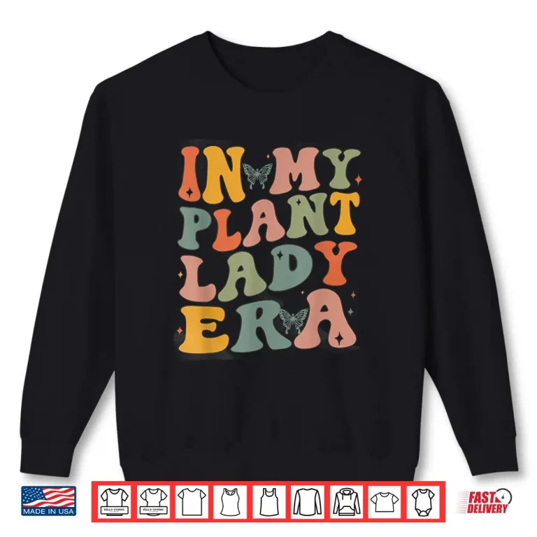 Sweatshirt Retro Groovy In My Plant Lady Era Christmas Gardening Shirt