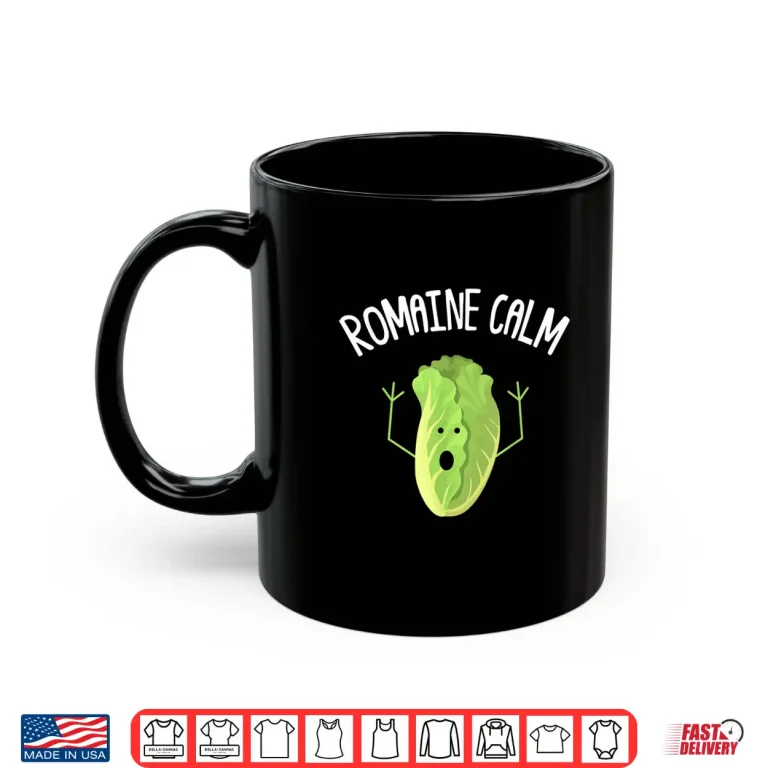 Mug Romaine Calm Funny Gardener Pun Gardening Plant Grower Shirt