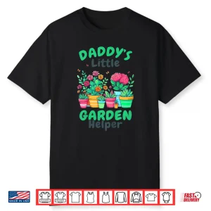 Daddys Little Garden Helper Gardening Gardener Plants Shirt