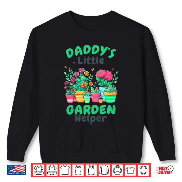 Sweatshirt Daddys Little Garden Helper Gardening Gardener Plants Shirt