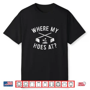 Farmer Garden Hoe Farming Funny Gardening Professional Shirt
