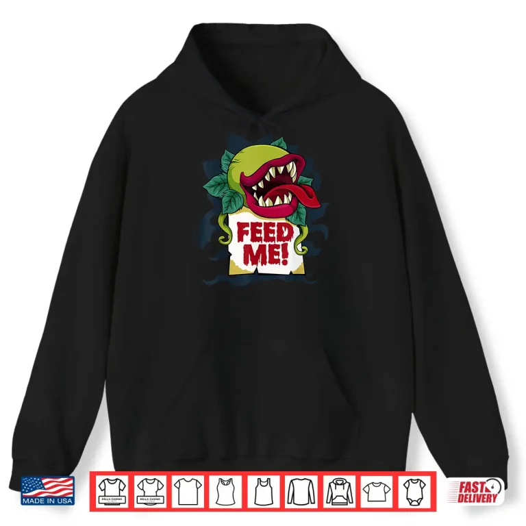 Hoodie Feed Me Lazy Halloween Costume Monster Plant Gardening Shirt