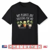 My Plants Are Rooting For Me Gardening Plants Lover Shirt