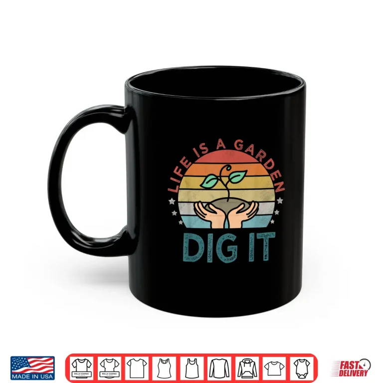 Mug Lifes A Garden Dig It Garden Lover Vintage Style Shirt