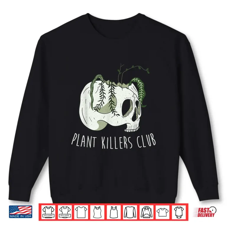 Sweatshirt Professional Identity Plant Killers Club Funny Gardening Gift Shirt