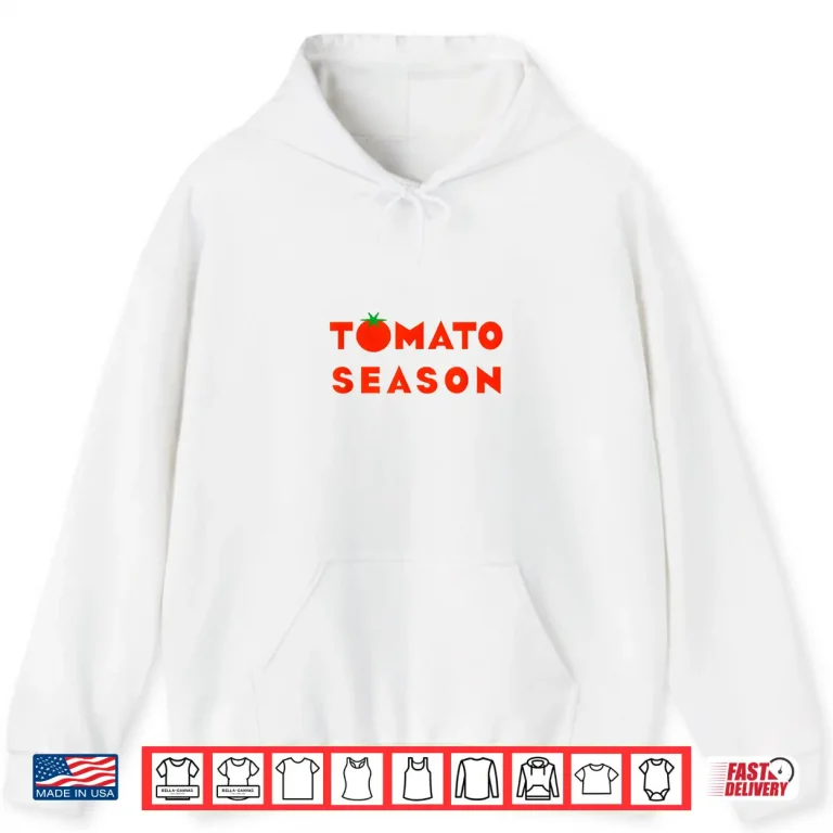 Hoodie Tomato Season Funny Tomato Gardening Vegetables Farmer Shirt