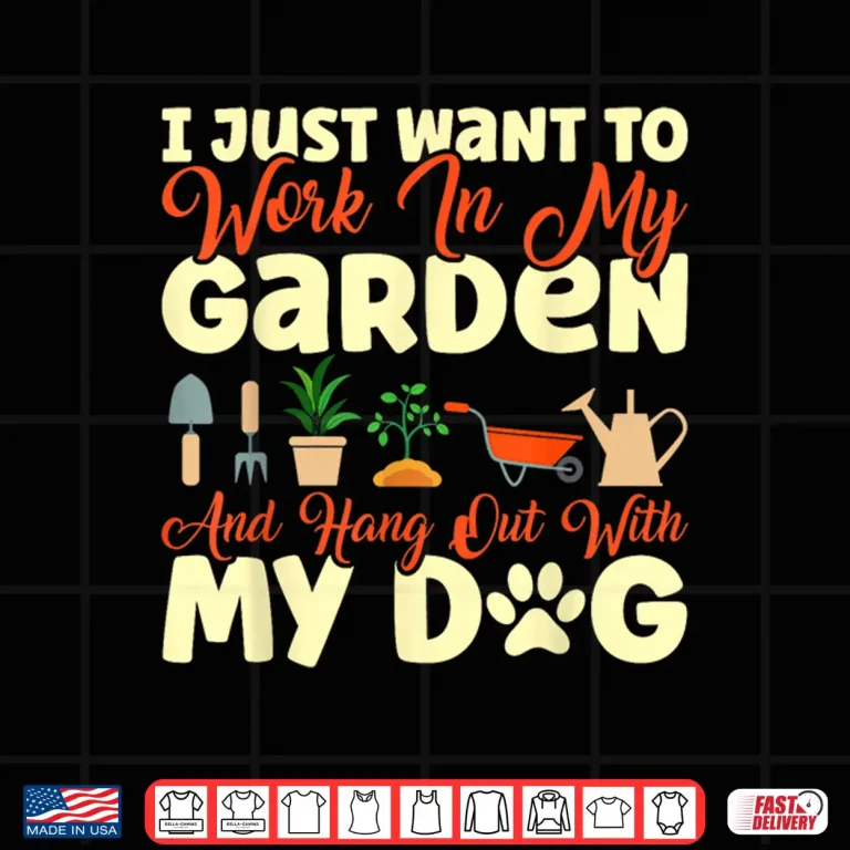 Design Work In My Garden Hangout With Dog Gardening Professional Shirt