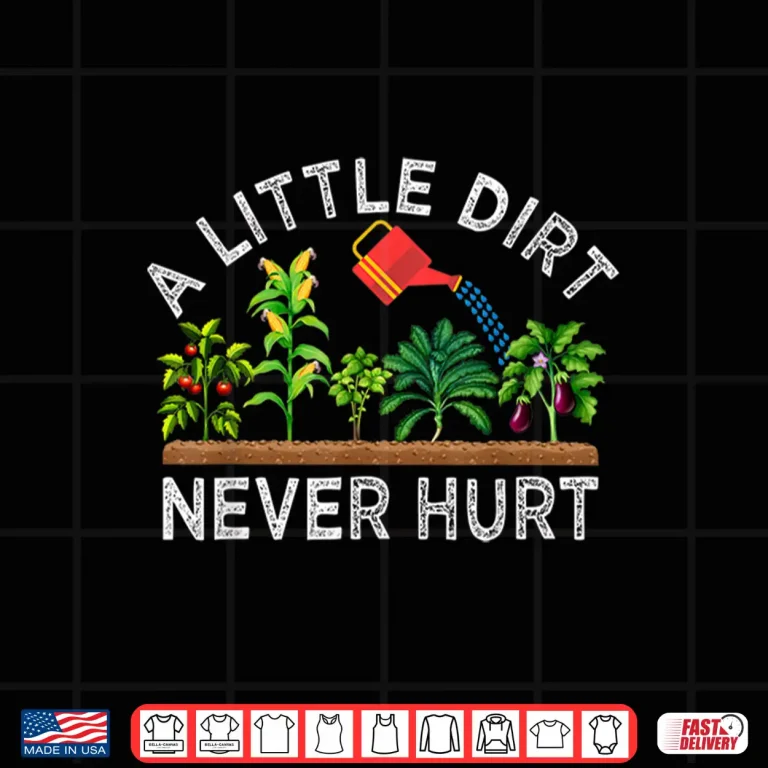 Design A Little Dirt Never Hurt Play In The Dirt Funny Gardening Professional Shirt