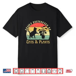 Easily Distracted By Plants And Cats Retro Pet Cat Plant Lover Shirt