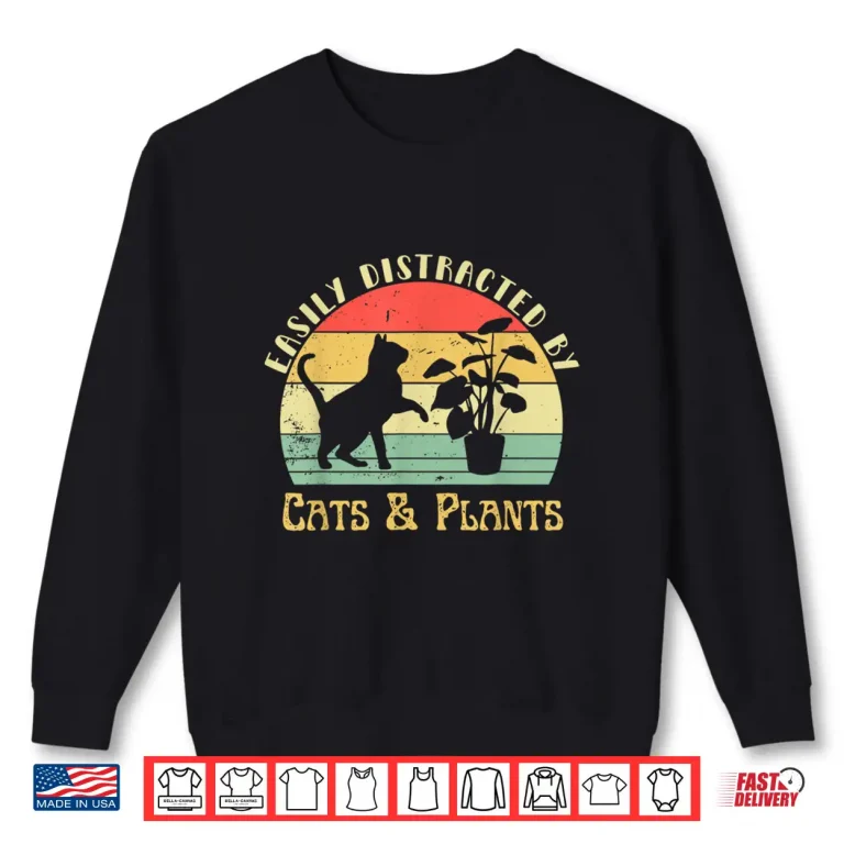 Sweatshirt Easily Distracted By Plants and Cats Retro Pet Cat Plant Lover Shirt